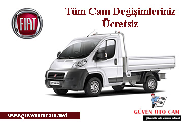 Fiat Ticari Oto Cam Değişimi