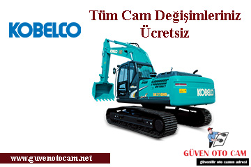 Kobelco İş Makinesi Cam Değişimi