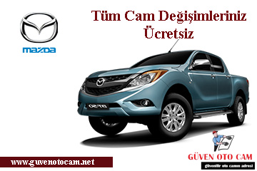 Mazda Kamyonet Oto Cam Değişimi